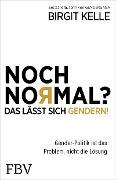 Cover-Bild zum Titel 'Noch Normal? Das lässt sich gendern!' von 'Birgit Kelle'