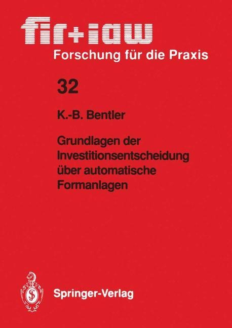 Grundlagen der Investitionsentscheidung über automatische Formanlagen - Klaus-Burkhard Bentler