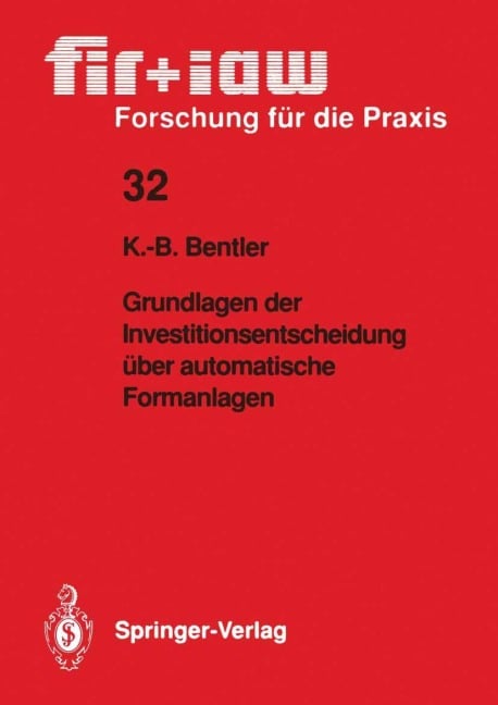 Grundlagen der Investitionsentscheidung über automatische Formanlagen - Klaus-Burkhard Bentler
