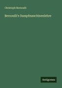 Cover-Bild zum Titel 'Bernoulli's Dampfmaschinenlehre' von 'Christoph Bernoulli'