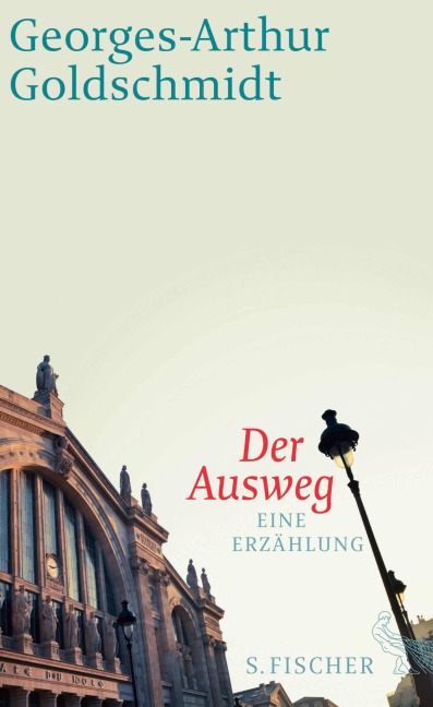 Der Ausweg - Georges-Arthur Goldschmidt