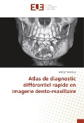 Cover-Bild zum Titel 'Atlas de diagnostic différentiel rapide en imagerie dento-maxillaire' von 'Mladen Milicevic'