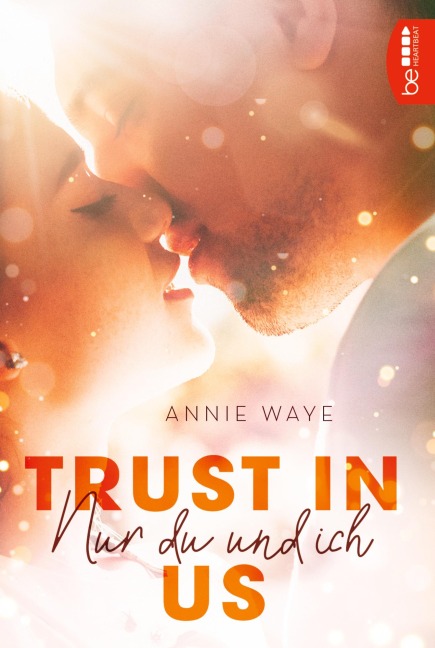 Trust in Us - Nur du und ich - Annie Waye