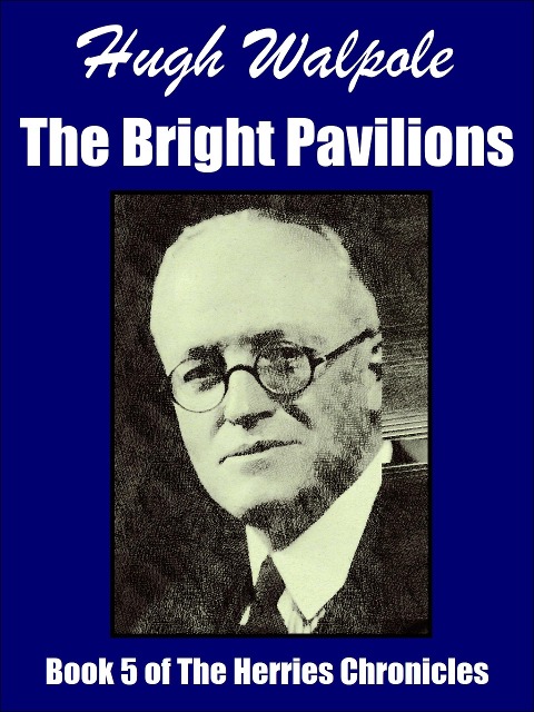 The Bright Pavilions - Hugh Walpole