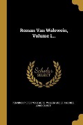 Cover-Bild zum Titel 'Roman Van Walewein, Volume 1...' von 'Pieter Vostaert'
