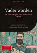 Cover-Bild zum Titel 'Vader worden: De complete gids voor aanstaande papa's' von 'Artemis Saage - Nederlands'