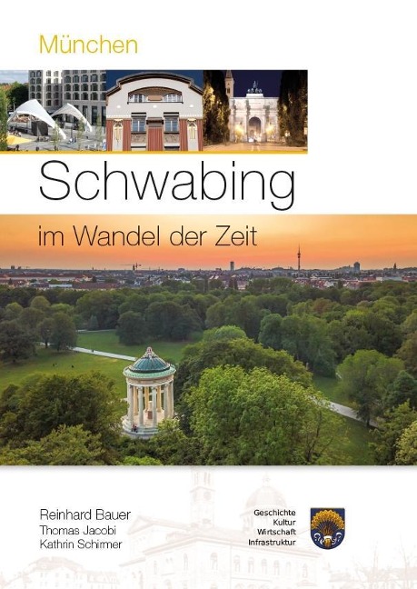 München - Schwabing im Wandel der Zeit - Reinhard Bauer