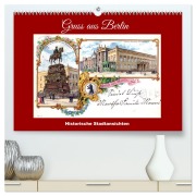 Gruss aus Berlin - Historische Stadtansichten (hochwertiger Premium Wandkalender 2026 DIN A2 quer), Kunstdruck in Hochglanz - Henning von Löwis of Menar