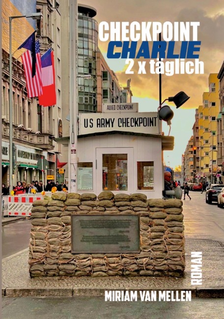 Checkpoint Charlie - 2 x Täglich - Miriam van Mellen