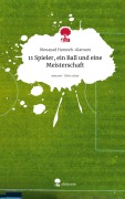 Cover-Bild zum Titel '11 Spieler, ein Ball und eine Meisterschaft. Life is a Story - story.one' von 'Mouayad Hamzeh-Alamam'