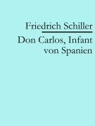 Cover-Bild zum Titel 'Don Carlos, Infant von Spanien' von 'Friedrich Schiller'