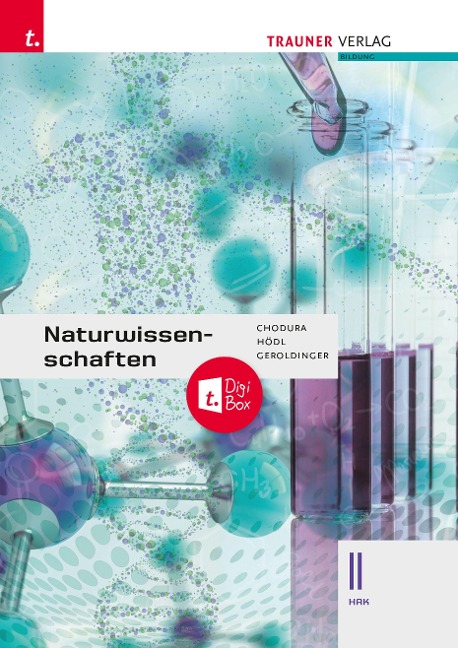 Naturwissenschaften II HAK + TRAUNER-DigiBox - Dietmar Chodura, Helmut Franz Geroldinger, Erika Hödl