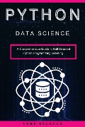 Python Data Science: A Comprehensive Guide to Self-Directed Python Programming Learning - Vere Salazar