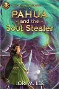 Cover-Bild zum Titel 'Rick Riordan Presents: Pahua and the Soul Stealer-A Pahua Moua Novel Book 1' von 'Lori M Lee'