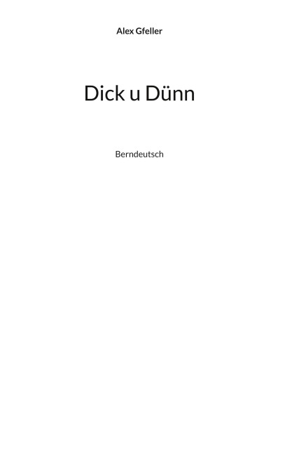 Dick u Dünn - Alex Gfeller