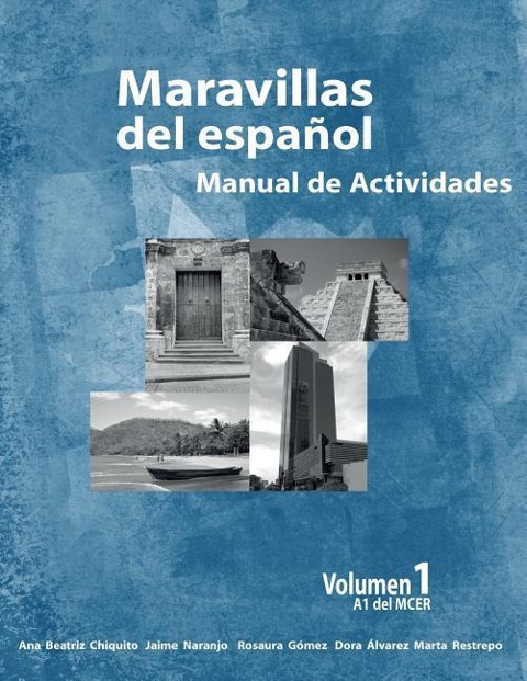 Maravillas del Espanol - Manual de Actividades - Jaime Naranjo, Dora Alvarez, Rosaura Gomez