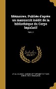 Cover-Bild zum Titel 'Mémoires. Publiés d'après un manuscrit inédit de la bibliothèque du Corps législatif; Tome 1' von 'Jerôme Mavidal'