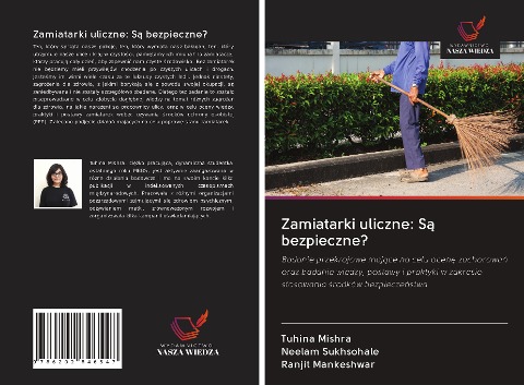 Zamiatarki uliczne: S¿ bezpieczne? - Tuhina Mishra, Neelam Sukhsohale, Ranjit Mankeshwar