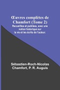 Cover-Bild zum Titel '¿uvres complètes de Chamfort (Tome 2); Recueillies et publiées, avec une notice historique sur la vie et les écrits de l'auteur.' von 'Sébastien-Roch-Nicolas Chamfort, P. R. Auguis'