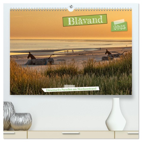 Blåvand - Dänemarks Paradies am Nordseestrand (hochwertiger Premium Wandkalender 2025 DIN A2 quer), Kunstdruck in Hochglanz - AkremaFotoArt AkremaFotoArt