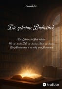 Cover-Bild zum Titel 'Die geheime Bibliothek für ein Bewusstsein 2.0' von 'Samuela Frei'