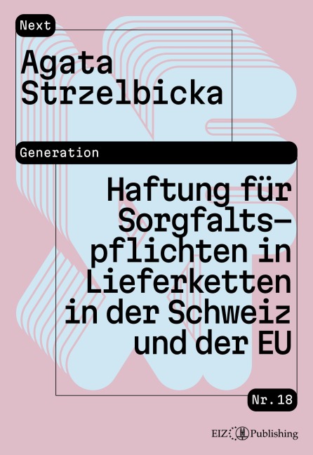 Haftung für Sorgfaltspflichten in Lieferketten: Analyse nach Schweizer Recht und EU-Recht - Agata Strzelbicka