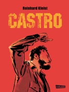 Cover-Bild zum Titel 'Castro - Neuausgabe' von 'Reinhard Kleist'