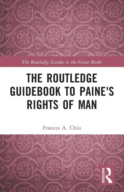 The Routledge Guidebook to Paine's Rights of Man - Frances Chiu
