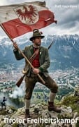 Cover-Bild zum Titel 'Tiroler Freiheitskampf' von 'Ralf Hagedorn'