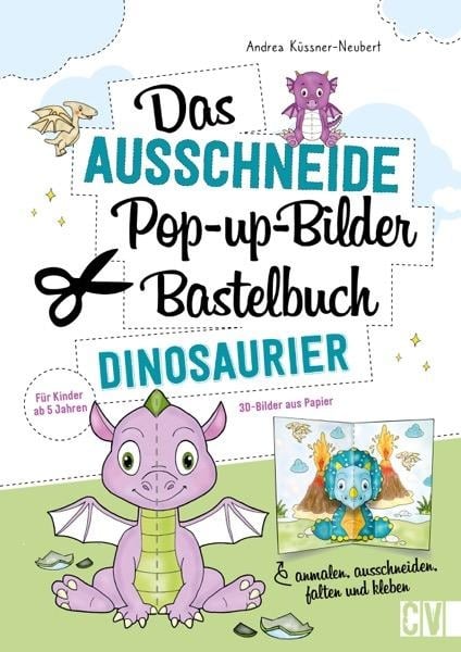 Das Ausschneide-Pop-up-Bilder-Bastelbuch. Dinosaurier - Andrea Küssner-Neubert