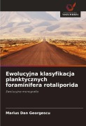 Cover-Bild zum Titel 'Ewolucyjna klasyfikacja planktycznych foraminifera rotaliporida' von 'Marius Dan Georgescu'