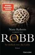 Cover-Bild zum Titel 'So tödlich wie die Liebe' von 'J. D. Robb'