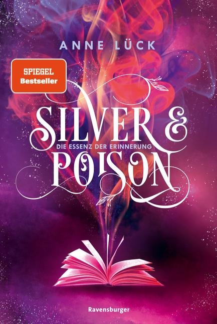 Silver & Poison, Band 2: Die Essenz der Erinnerung (SPIEGEL-Bestseller) - Anne Lück