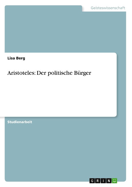 Aristoteles: Der politische Bürger - Lisa Berg