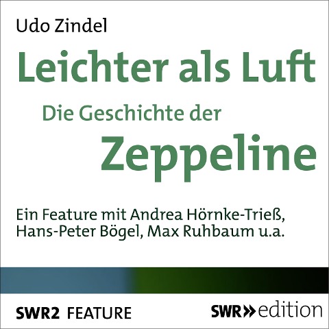Leichter als Luft - Die Geschichte der Zeppeline - Udo Zindel
