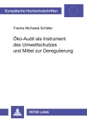 Cover-Bild zum Titel 'Öko-Audit als Instrument des Umweltschutzes und Mittel zur Deregulierung' von 'Franka Michaela Schäfer'