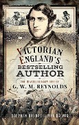 Cover-Bild zum Titel 'Victorian England's Bestselling Author' von 'Stephen Basdeo, Mya Driver'