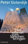 Cover-Bild zum Titel 'Den Himmel zum Sprechen bringen' von 'Peter Sloterdijk'