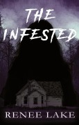 Cover-Bild zum Titel 'The Infested' von 'Renee Lake'
