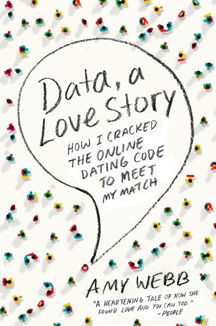 Data, A Love Story - Amy Webb