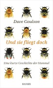Cover-Bild zum Titel 'Und sie fliegt doch' von 'Dave Goulson'