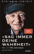Cover-Bild zum Titel 'Sag immer Deine Wahrheit' von 'Benjamin Ferencz'