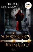 DIE SCHWERTER - Band 4: Hexenjagd - Thomas Lisowsky