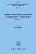 Cover-Bild zum Titel 'Das ordentliche Haushalts- und Finanzwesen der Organisation der Vereinten Nationen für Erziehung, Wissenschaft und Kultur (UNESCO).' von 'Eberhard Eyl'