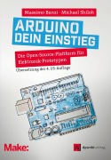 Cover-Bild zum Titel 'Arduino - dein Einstieg' von 'Massimo Banzi, Michael Shiloh'