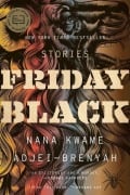 Cover-Bild zum Titel 'Friday Black' von 'Nana Kwame Adjei-Brenyah'
