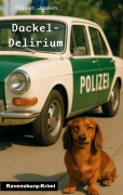 Cover-Bild zum Titel 'Dackel-Delirium' von 'Oliver Janken'