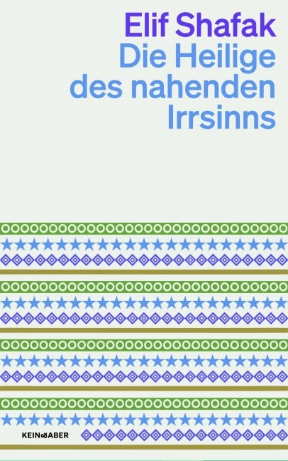 Die Heilige des nahenden Irrsinns - Elif Shafak