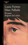 Cover-Bild zum Titel 'El Amor Después del Amor / Love After Love' von 'Laura Ferrero, Marc Pallarés'