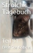 Strolchis Tagebuch - Teil 91 - Beatrice Kobras